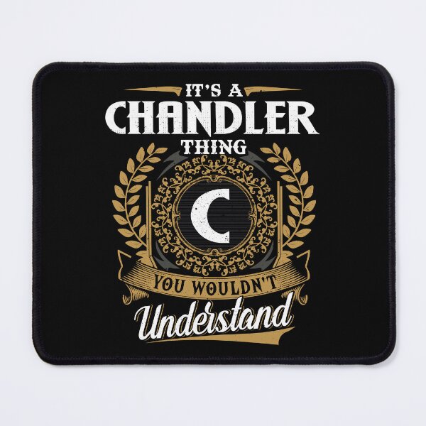 Item preview, It Is A Chandler Thing You Wouldnt Understand designed and sold by Huck-me.
