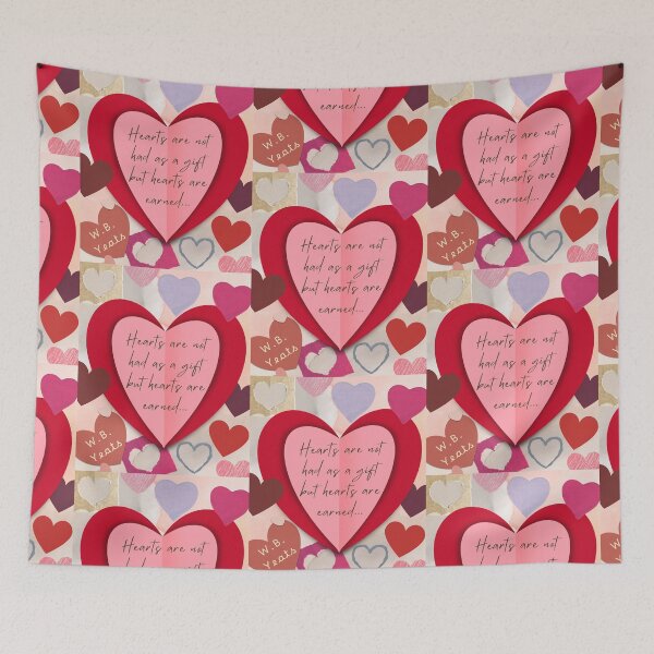 Item preview, William Butler quote: Hearts are not had as a gift, But hearts are earned. designed and sold by artbleed.