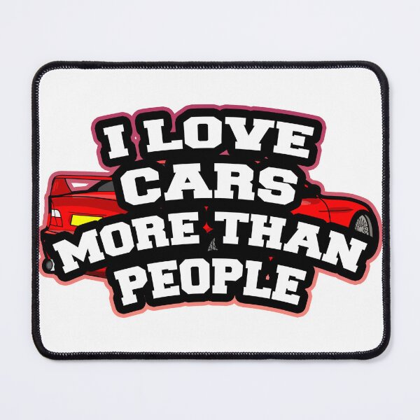 Item preview, I Love Cars More Than People designed and sold by MonkiFlipp.