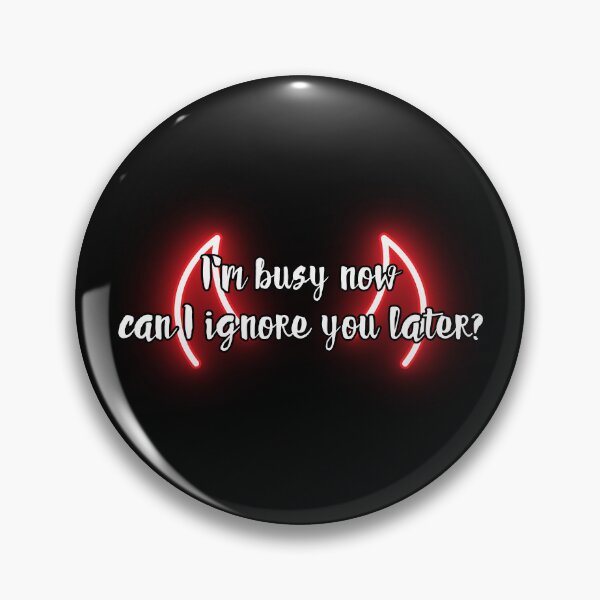 Item preview, I'm busy now, can I ignore you later? designed and sold by UnCoverDesign.