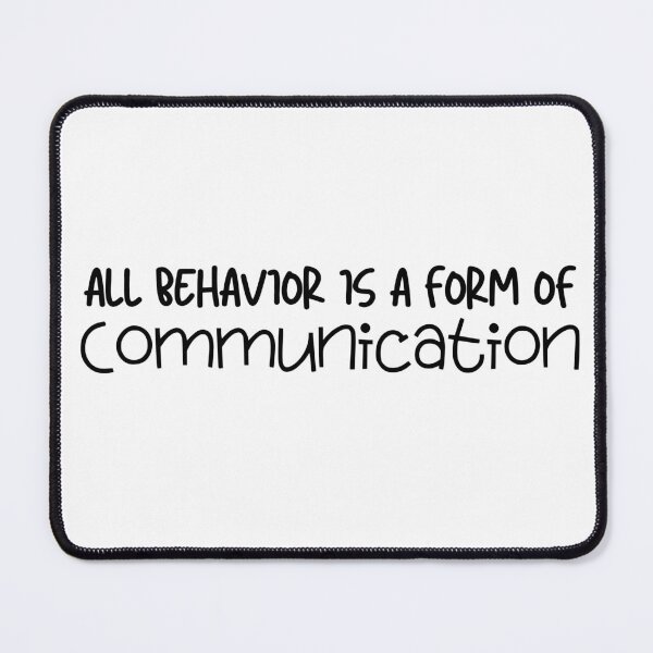 Item preview, All Behavior is a Form of Communication designed and sold by bri-creative.