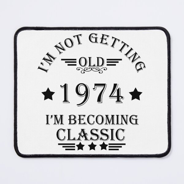 Item preview, I'm not getting old I'm becoming a legend classic born in 1974 birthday designed and sold by Alexaltay.