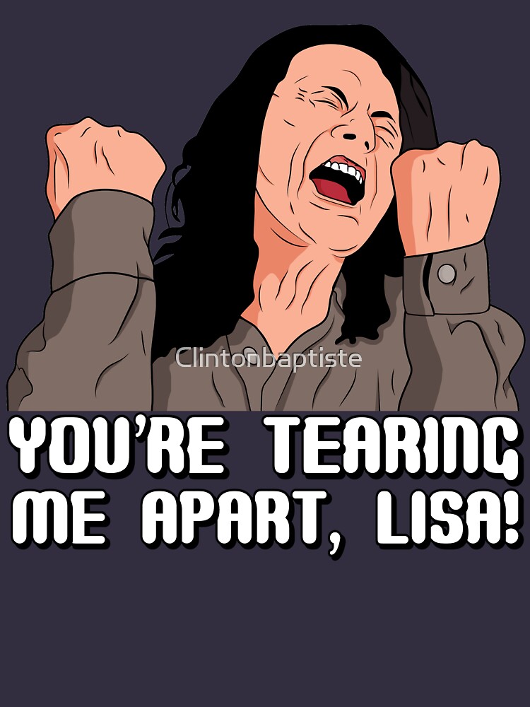 youre tearing me apart lisa shirt