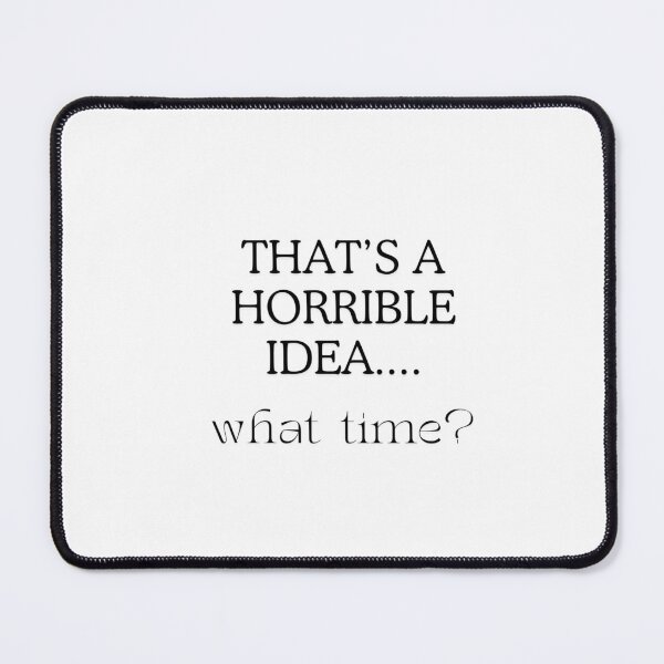 Item preview, Horrible idea? designed and sold by Fresh6ixmerch.