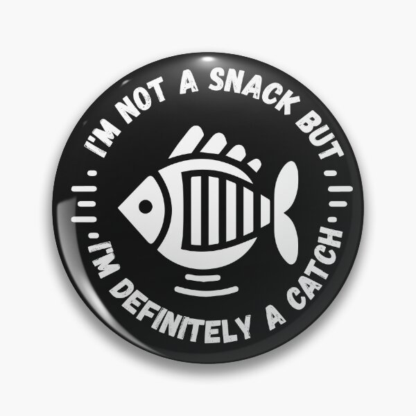 Item preview, i'm not a snack, but I'm definitely a catch designed and sold by StellarValor.