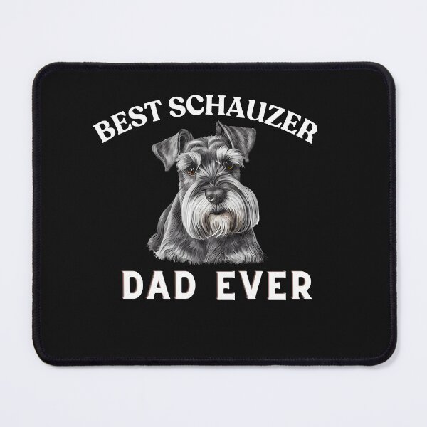 Item preview, BEST SCHAUZER DAD EVER designed and sold by closettycoot.