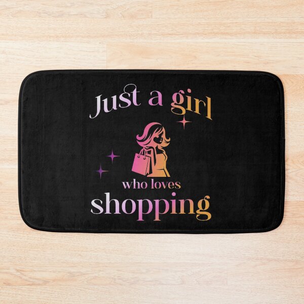 Item preview, Just a girl who loves shopping designed and sold by ByDesign61.