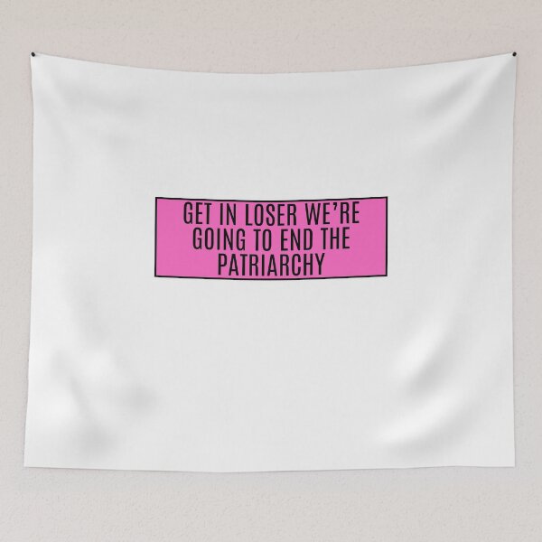 Item preview, Get In Loser We're Going To End Patriarchy  designed and sold by CharmStudio.