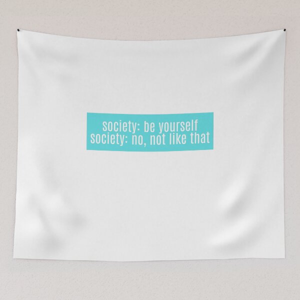 Item preview, society: be yourself society: no, not like that  designed and sold by CharmStudio.