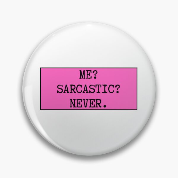 Item preview, Me? Sarcastic? Never. designed and sold by CharmStudio.