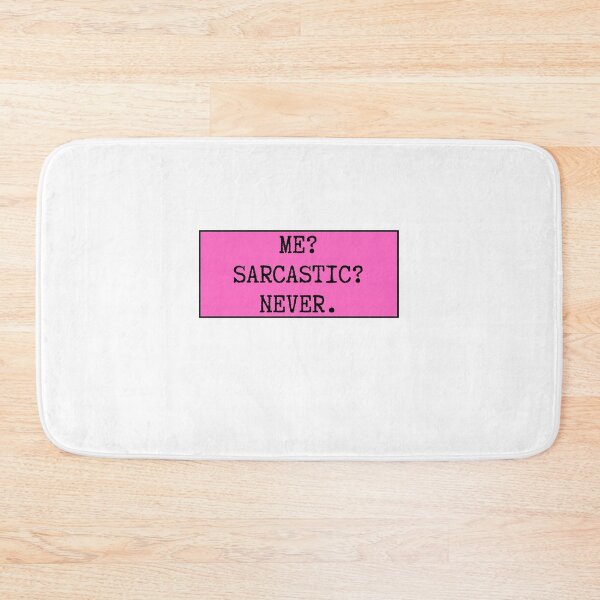 Item preview, Me? Sarcastic? Never. designed and sold by CharmStudio.