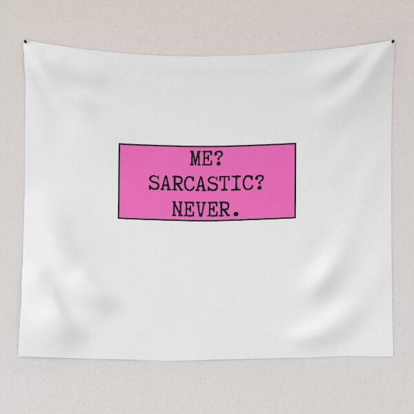 Item preview, Me? Sarcastic? Never. designed and sold by CharmStudio.