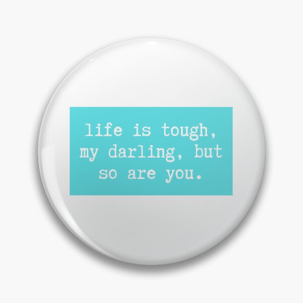Item preview, life is tough, my darling, but so are you.  designed and sold by CharmStudio.