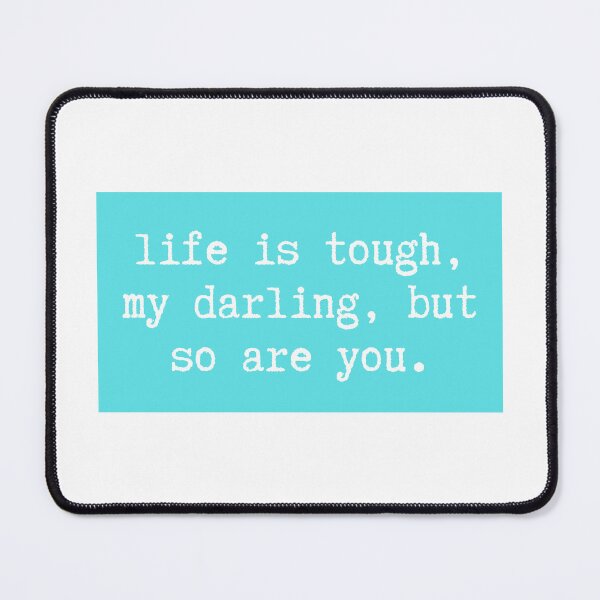 Item preview, life is tough, my darling, but so are you. designed and sold by CharmStudio.