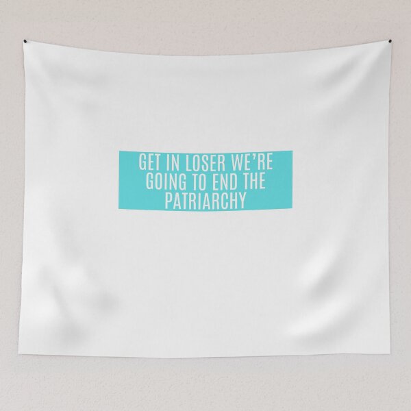Item preview, Get In Loser We're Going To End Patriarchy  designed and sold by CharmStudio.