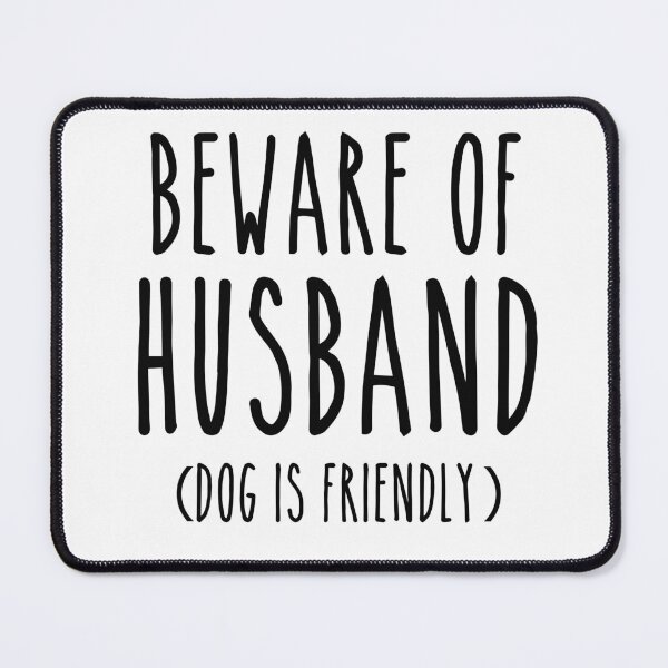 Item preview, Beware of Husband Dog is Friendly designed and sold by LaurenElin.