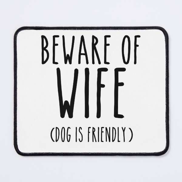Item preview, Beware of Wife Dog is Friendly designed and sold by LaurenElin.