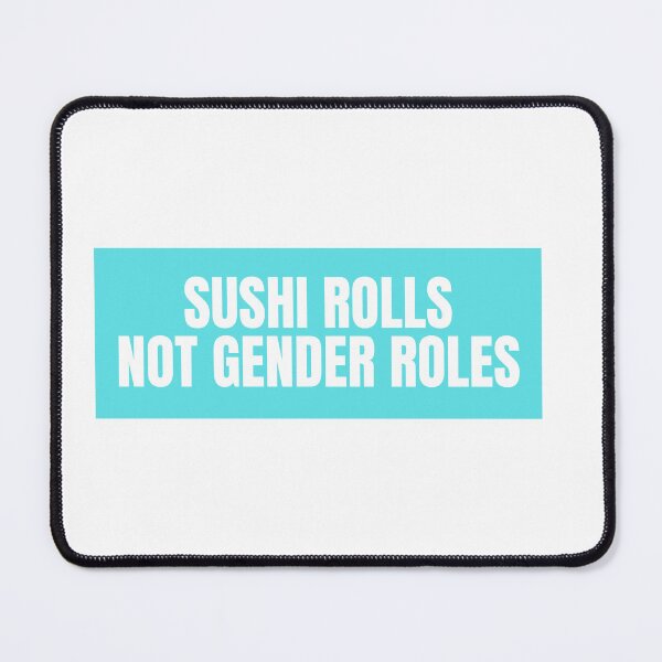 Item preview, Sushi Rolls Not Gender Roles  designed and sold by CharmStudio.