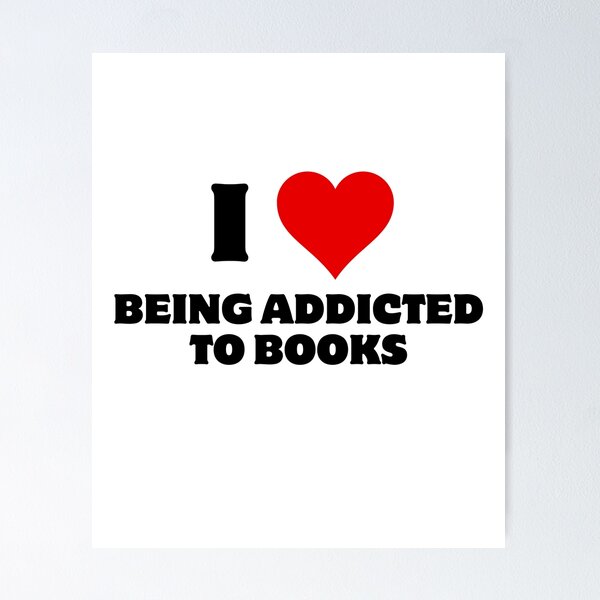 Item preview, I love being addicted to books designed and sold by aron_QuoTee.