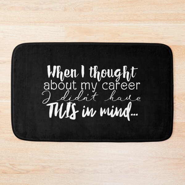 Item preview, When I thought about career, I didn't have THIS in mind... designed and sold by UnCoverDesign.