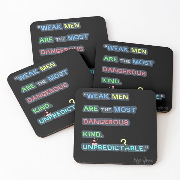 Item preview, "WEAK MEN..." Quote 03/09/2024 designed and sold by BJGWRDS.
