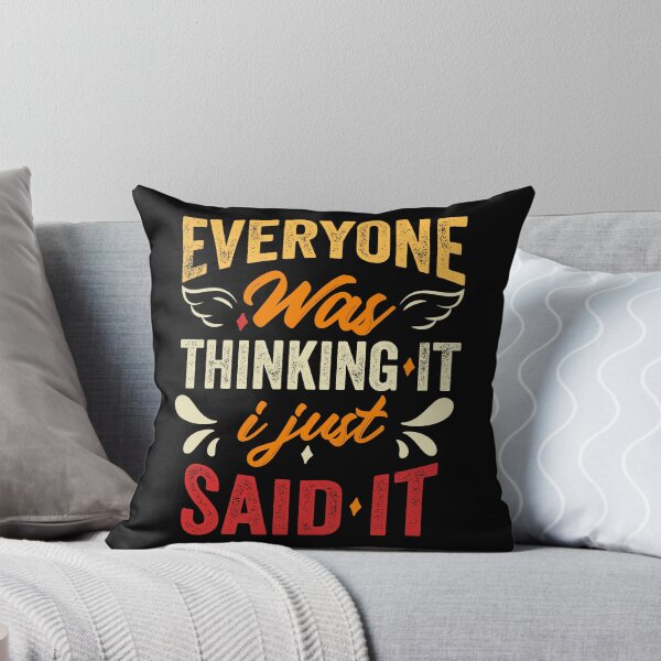 Item preview, Everyone Was Thinking It I Just Said It Funny and Sarcastic Humour designed and sold by Salmaniix.