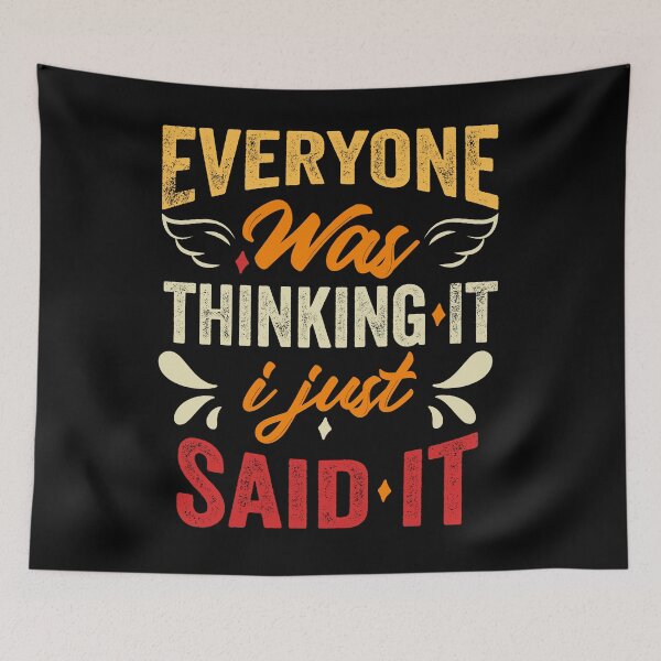 Item preview, Everyone Was Thinking It I Just Said It Funny and Sarcastic Humour designed and sold by Salmaniix.