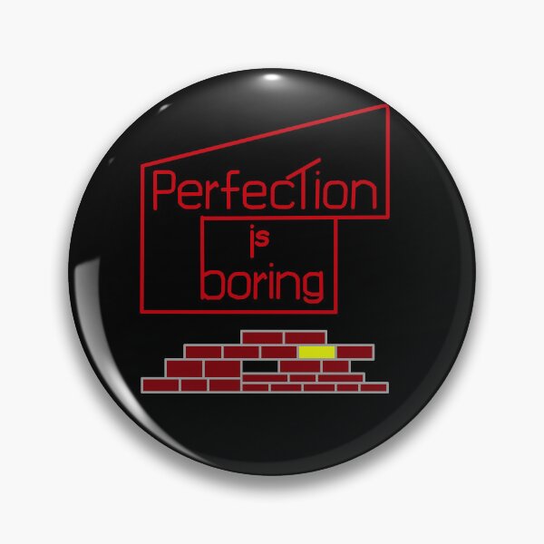 Item preview, Perfection is Boring designed and sold by ArtAndBliss.