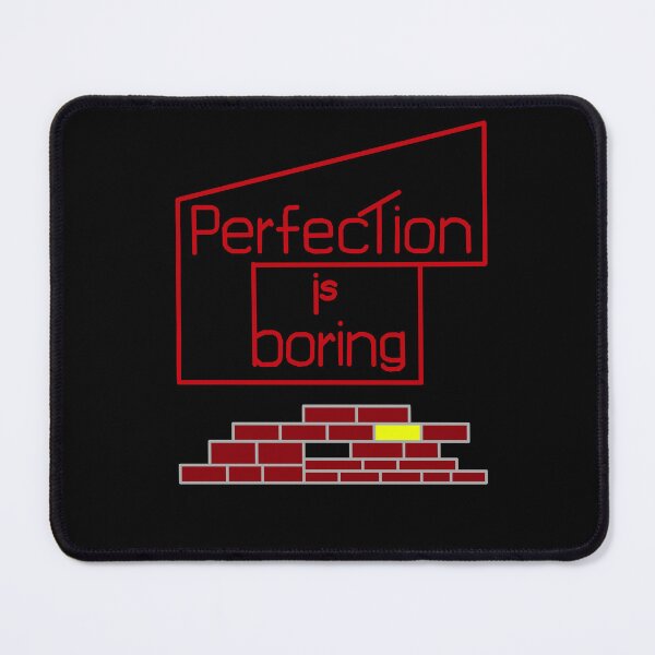 Item preview, Perfection is Boring designed and sold by ArtAndBliss.
