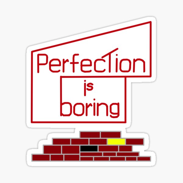 Artikel-Vorschau von Perfektion ist langweilig, designt und verkauft von ArtAndBliss.