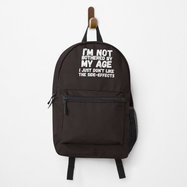 Item preview, Im Not Bothered By My Age Dont Like The Side Effects Older designed and sold by SunfullyYours.