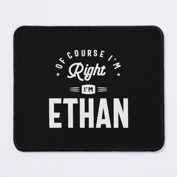 Item preview, Of Course I am Right I'm Ethan Name Ethan designed and sold by cidolopez.