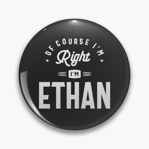 Item preview, Of Course I am Right I'm Ethan Name Ethan designed and sold by cidolopez.