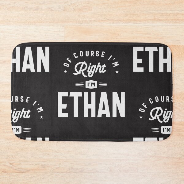 Item preview, Of Course I am Right I'm Ethan Name Ethan designed and sold by cidolopez.