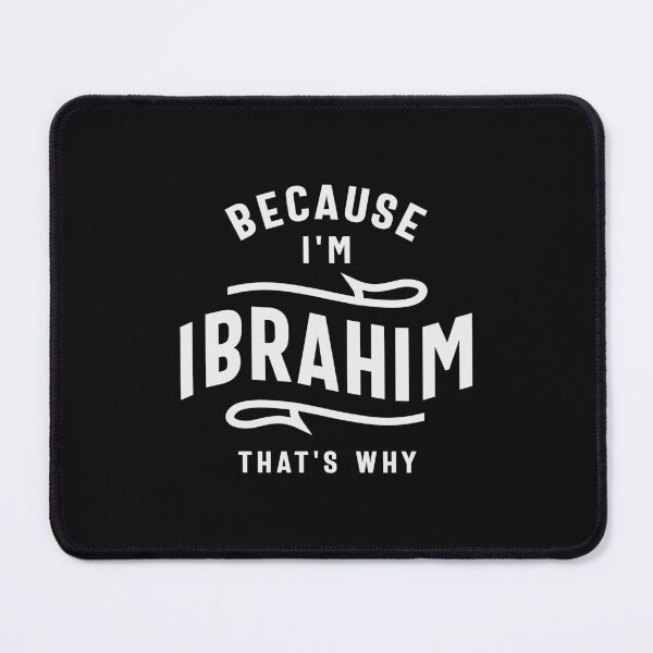 Item preview, Because I'm Ibrahim That's Why Name Ibrahim designed and sold by cidolopez.