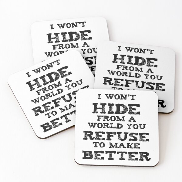 Item preview, I Won't Hide from a World You Refuse to Make Better designed and sold by Rebecca Woodie.