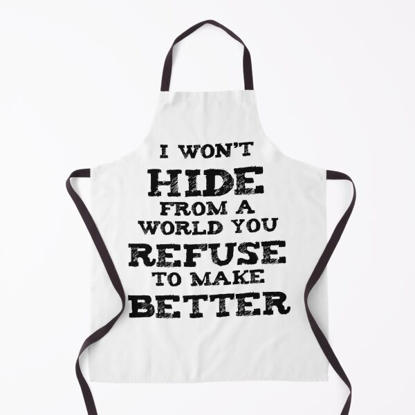 Item preview, I Won't Hide from a World You Refuse to Make Better designed and sold by Rebecca Woodie.
