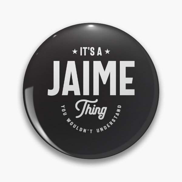Item preview, It's a Jaime Thing Name Jaime designed and sold by cidolopez.