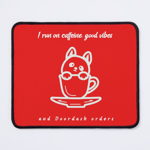 Item preview, I Run On Caffeine Good Vibes Doordash Cat designed and sold by Shirt Slanger.