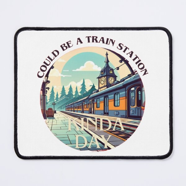 Item preview, Could Be a Train Station Kinda Day designed and sold by Hanebs.