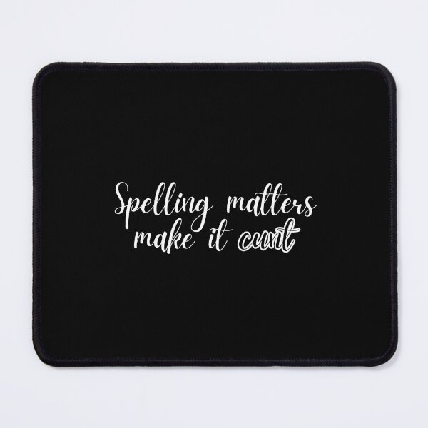 Item preview, Spelling matters, make it cunt. designed and sold by UnCoverDesign.