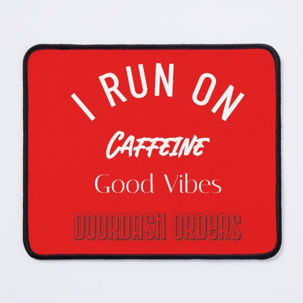 Item preview, I Run On Caffeine Good Vibes Doordash designed and sold by Shirt Slanger.