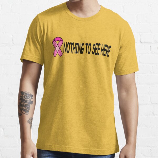 Breast Cancer Funny Nothing to See Here Right Breast Mastectomy Gift  Essential T-Shirt for Sale by LaurenElin