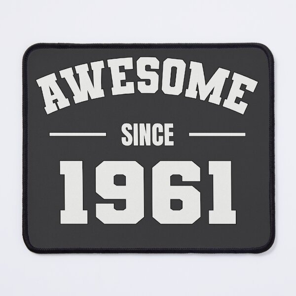 Item preview, AWESOME Since 1961 - Perfect Gift for Folks Born 1961 designed and sold by Amazing Arts Designs.