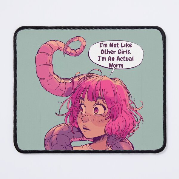 Item preview, I'm Not Like Other Girls I'm An Actual Worm designed and sold by ArtFromBeyond.