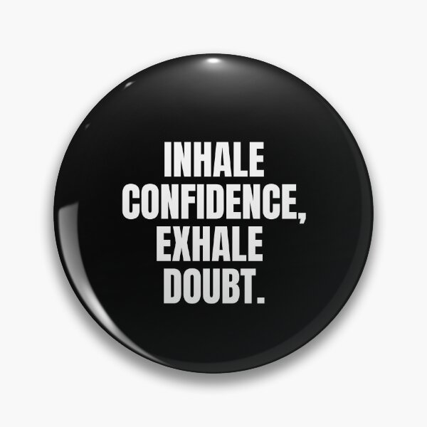 Item preview, Inhale confidence, exhale doubt. designed and sold by joetrade.