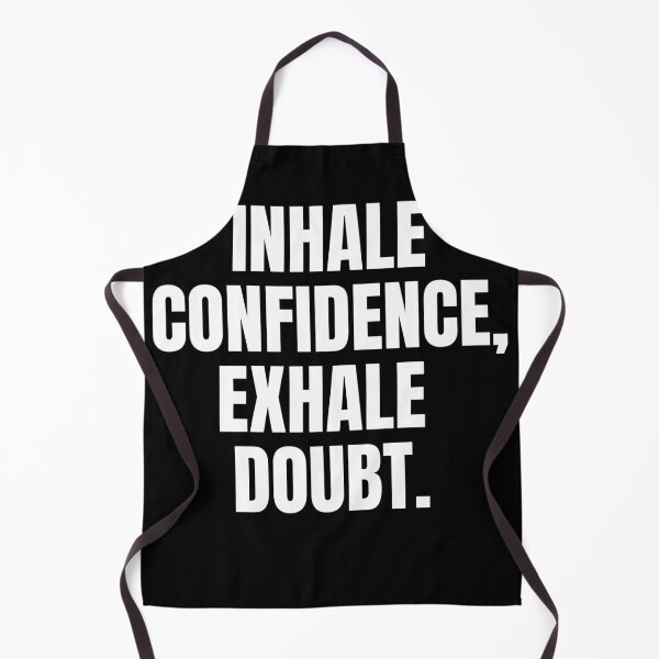 Item preview, Inhale confidence, exhale doubt. designed and sold by joetrade.