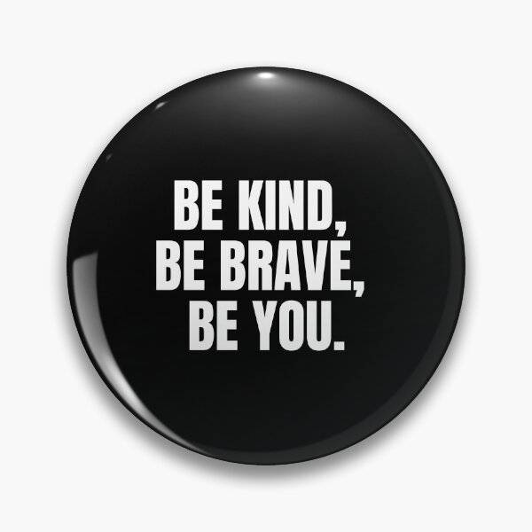 Item preview, Be kind, be brave, be you. designed and sold by joetrade.