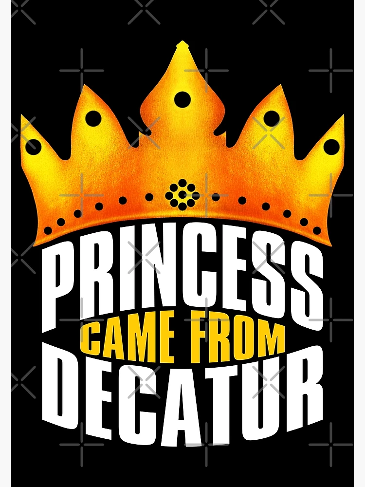 Thumbnail 3 of 3, Poster, Princess Came From Decatur, Decatur Georgia designed and sold by MoMidoStore.
