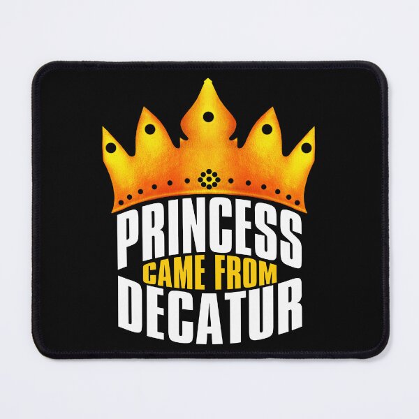Item preview, Princess Came From Decatur, Decatur Georgia designed and sold by MoMidoStore.